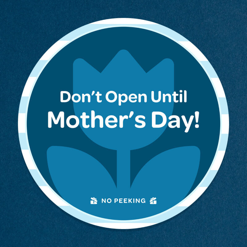 Dont Open Until Mothers Day Sticker