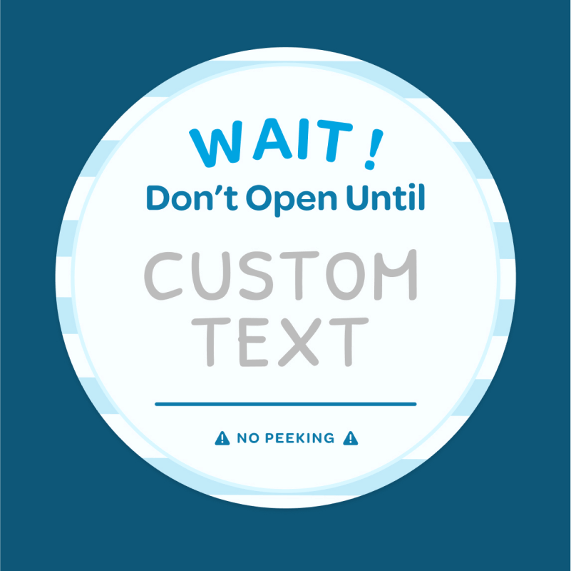 Custom "Don't Open Until" Sticker